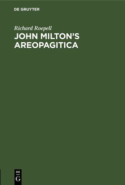 John Milton’s Areopagitica von Roepell,  Richard