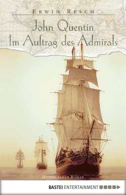 John Quentin – Im Auftrag des Admirals von Delfs,  Rainer, Resch,  Erwin