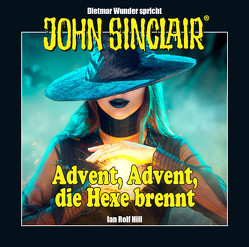 John Sinclair – Advent, Advent, die Hexe brennt von Hill,  Ian Rolf, Wunder,  Dietmar