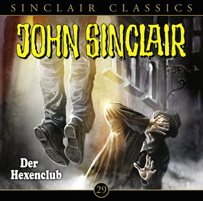 John Sinclair Classics – Folge 29 von Bierstedt,  Detlef, Dark,  Jason, Lange,  Alexandra, Weigert,  Jacob, Weis,  Peter, Wunder,  Dietmar