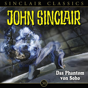 John Sinclair Classics – Folge 30 von Bierstedt,  Detlef, Dark,  Jason, Lange,  Alexandra, Wunder,  Dietmar