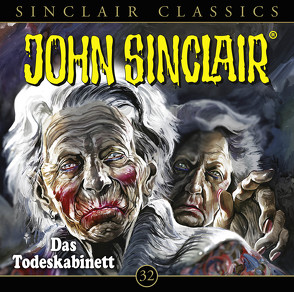 John Sinclair Classics – Folge 32 von Dark,  Jason, Hengstler,  Jörg, Kinzel,  Timo, Lange,  Alexandra, Maja-Antoni,  Carmen, Wunder,  Dietmar