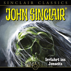 John Sinclair Classics – Folge 33 von Brügger,  Katja, Dark,  Jason, König,  Nicolas, Krohm,  Uli, Lange,  Alexandra, Wunder,  Dietmar