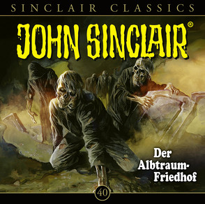 John Sinclair Classics – Folge 40 von Dark,  Jason, Wunder,  Dietmar