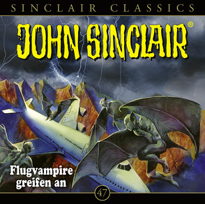 John Sinclair Classics – Folge 47 von Bierstedt,  Detlef, Dark,  Jason, Lange,  Alexandra, May,  Martin, Wunder,  Dietmar