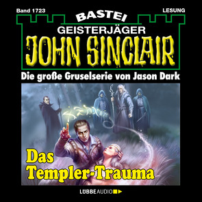 John Sinclair – Das Templer-Trauma (1. Teil) von Dark,  Jason, Wilhelm,  Carsten