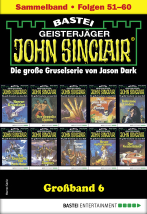 John Sinclair Großband 6 – Horror-Serie von Dark,  Jason