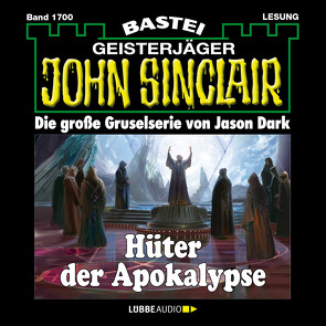 John Sinclair – Hüter der Apokalypse von Dark,  Jason, Wilhelm,  Carsten