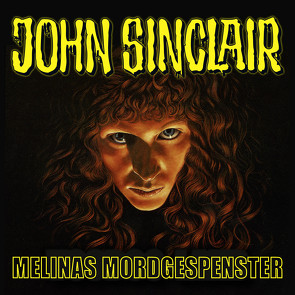 John Sinclair – Melinas Mordgespenster von Dark,  Jason, Lange,  Alexandra, Wunder,  Dietmar