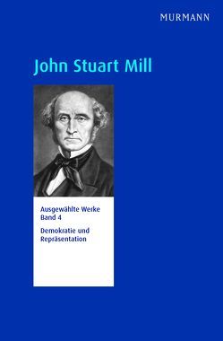 John Stuart Mill, Demokratie und Repräsentation von Schefczyk,  Michael, Schmidt-Petri,  Christoph