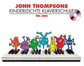 John Thompsons Kinderleichte Klavierschule – Teil 1 von Thompson,  John
