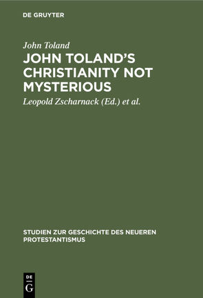 John Toland’s Christianity not mysterious von Leibniz,  Gottfried Wilhelm, Toland,  John, Zscharnack,  Leopold