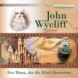 John Wycliff – Der Mann, der die Bibel übersetzte von Engelhardt,  Kerstin