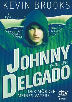 Johnny Delgado – Der Mörder meines Vaters von Brooks,  Kevin, Gutzschhahn,  Uwe-Michael
