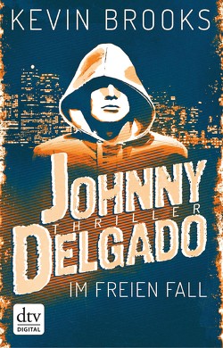 Johnny Delgado – Im freien Fall von Brooks,  Kevin, Gutzschhahn,  Uwe-Michael