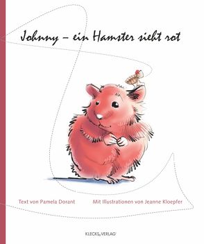 Johnny – ein Hamster sieht rot von Dorant,  Pamela