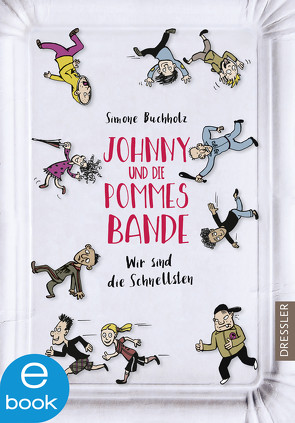 Johnny und die Pommesbande von Buchholz,  Simone, Klein,  Horst