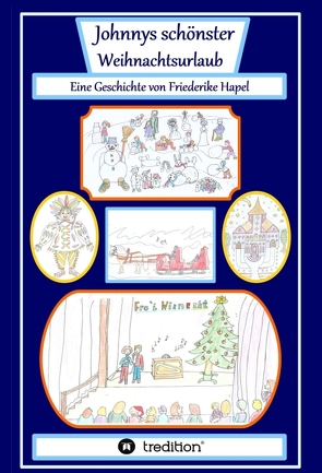 Johnnys schönster Weihnachtsurlaub von Hapel,  Friederike