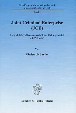 Joint Criminal Enterprise (JCE). von Barthe,  Christoph