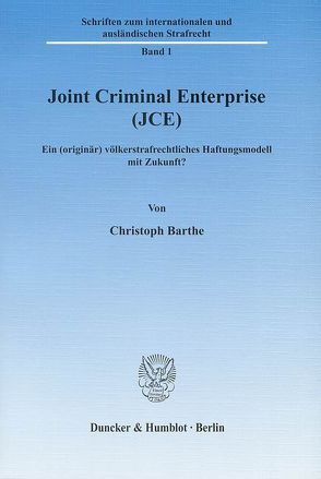 Joint Criminal Enterprise (JCE). von Barthe,  Christoph
