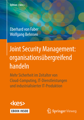 Joint Security Management: organisationsübergreifend handeln von Behnsen,  Wolfgang, von Faber,  Eberhard
