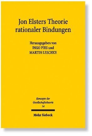 Jon Elsters Theorie rationaler Bindungen von Leschke,  Martin, Pies,  Ingo