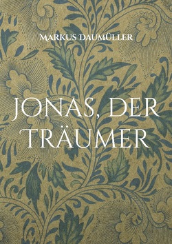 Jonas, der Träumer von Daumüller,  Markus