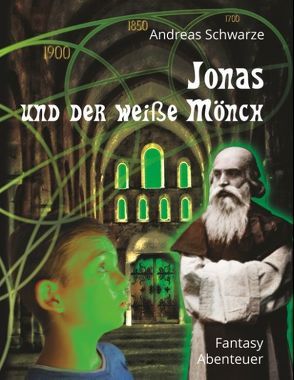 Jonas und der weiße Mönch von Schwarze,  Andreas