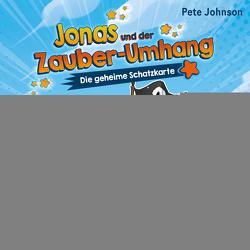 Jonas und der Zauber-Umhang – Die geheime Schatzkarte (Jonas und der Zauber-Umhang 2) von Funk,  Marian, Johnson,  Pete, Kuhlmeier,  Antje