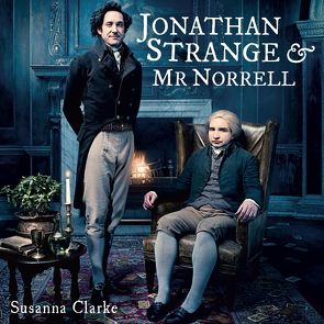 Jonathan Strange & Mr. Norrell von Clarke,  Susanna, Göpfert,  Rebekka, Grube,  Anette, Lontzek,  Peter