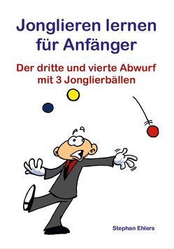 Jonglieren lernen für Anfänger (Broschüre) von Stephan,  Ehlers