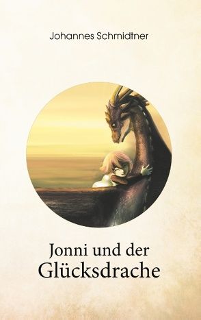 Jonni und der Glücksdrache von Schmidtner,  Johannes