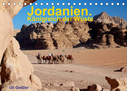 Jordanien. Königreich in der Wüste (Tischkalender 2023 DIN A5 quer) von Geißler,  Uli