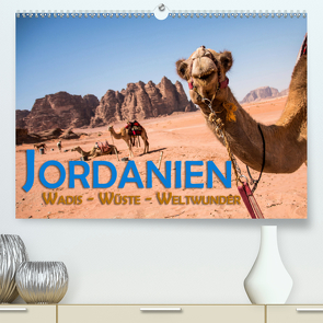 Jordanien – Wadis – Wüste – Weltwunder (Premium, hochwertiger DIN A2 Wandkalender 2021, Kunstdruck in Hochglanz) von Pohl,  Gerald