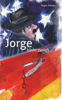 Jorge blickt zurück von Stecher,  Jürgen