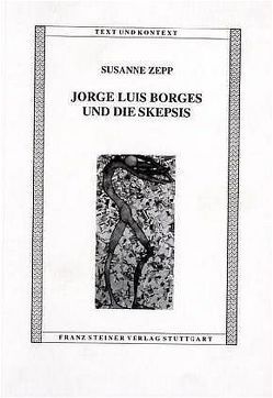 Jorge Luis Borges und die Skepsis von Zepp,  Susanne