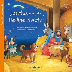 Joscha erlebt die Heilige Nacht. Ein Poster-Adventskalender zum Vorlesen und Ausschneiden von Bellinda, Nagel,  Tina