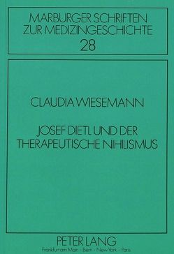 Josef Dietl und der therapeutische Nihilismus von Wiesemann,  Claudia