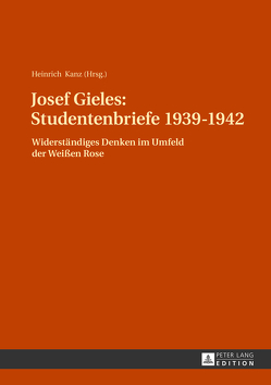 Josef Gieles: Studentenbriefe 1939-1942 von Kanz,  Heinrich