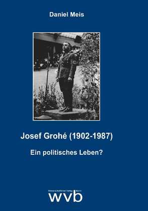 Josef Grohé (1902-1987) von Meis,  Daniel