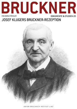 Josef Klugers Bruckner-Rezeption von Lindner,  Andreas, Petermayr,  Klaus, Stöckler,  Eva Maria