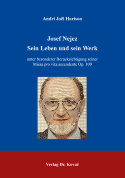 Josef Nejez – Sein Leben und sein Werk von Joël Harison,  Andri