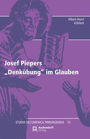 Josef Piepers „Denkübung“ des Glaubens von Kühlem,  Albert-Henri