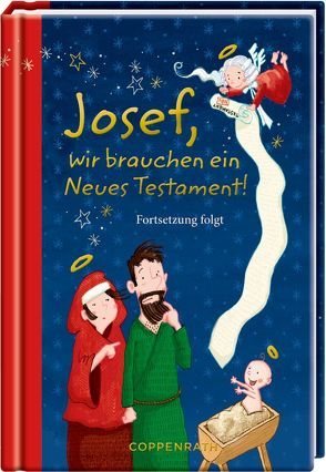Josef, wir brauchen ein Neues Testament! von Saleina,  Thorsten