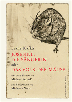 Josefine, die Sängerin oder das Volk der Mäuse von Kafka,  Franz, Stavaric,  Michael, Weiss,  Michaela