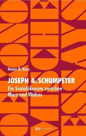 Joseph A. Schumpeter von Kurz,  Heinz D.