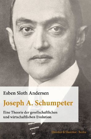 Joseph A. Schumpeter. von Andersen,  Esben Sloth, Atzert,  Thomas