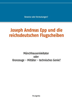 Joseph Andreas Epp und die reichsdeutschen Flugscheiben von Mühlhäuser,  Alfred H