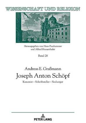 Joseph Anton Schöpf von Graßmann,  Andreas E.
