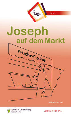 Joseph auf dem Markt von Laug-Woldringh,  Joachim, Spass am Lesen Verlag, Steutel,  Willemijn
